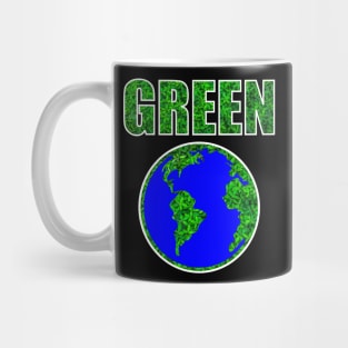 Green Earth! Keep it green Mug